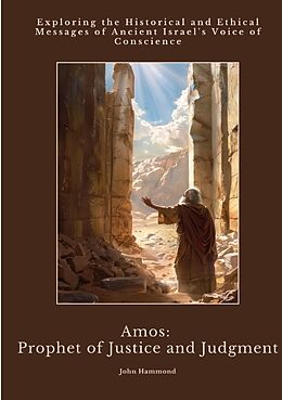 Couverture cartonnée Amos: Prophet of Justice and Judgment de John Hammond