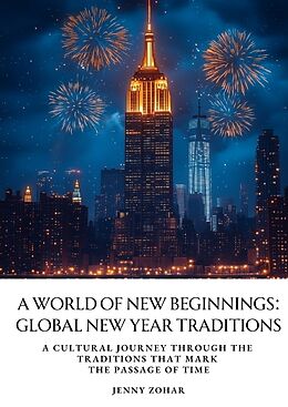 Livre Relié A World of New Beginnings: Global New Year Traditions de Jenny Zohar