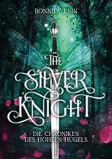Kartonierter Einband The Silver Knight von Bonnie Venin