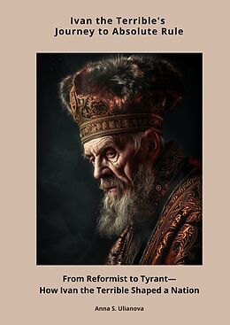 Livre Relié Ivan the Terrible's Journey to Absolute Rule de Anna S. Ulianova