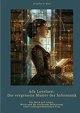 Fester Einband Ada Lovelace: Die vergessene Mutter der Informatik von Jennifer G. Rice