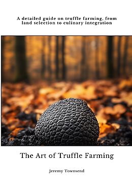 Livre Relié The Art of Truffle Farming de Jeremy Townsend