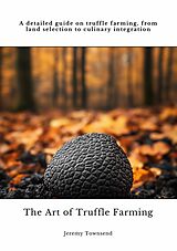 eBook (epub) The Art of Truffle Farming de Jeremy Townsend