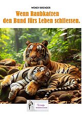 Kartonierter Einband Wenn Raubkatzen den Bund fürs Leben schliessen. von Wendy Brender