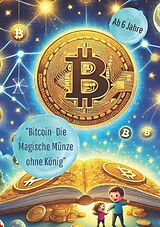 Kartonierter Einband "Bitcoin  Die magische Münze ohne König" von Doris Brandstätter, Mirabell Mina