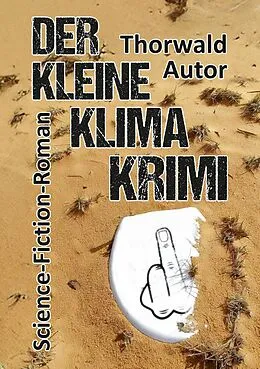 E-Book (epub) Der kleine Klima-Krimi von Thorwald Autor
