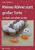 E-Book (epub) Kleines Rührei statt großer Torte von Katja Hildebrand