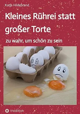 E-Book (epub) Kleines Rührei statt großer Torte von Katja Hildebrand