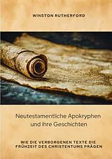Kartonierter Einband Neutestamentliche Apokryphen und ihre Geschichten von Winston Rutherford