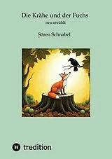 Kartonierter Einband Die Krähe und der Fuchs von Sören Sören Schnabel