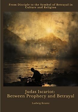 Couverture cartonnée Judas Iscariot: Between Prophecy and Betrayal de Ludwig Krantz