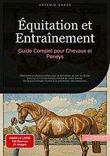 E-Book (epub) Équitation et Entraînement: Guide Complet pour Chevaux et Poneys von Artemis Saage