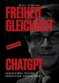 E-Book (epub) Freiheit, Gleichheit, ChatGPT von Peter Schuller