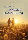 E-Book (epub) Im Licht der Morgendämmerung von Anita Wexenberger