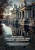 E-Book (epub) Fontanka: Das pulsierende Herz von St. Petersburg von Dimitri Krassow
