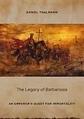 E-Book (epub) The Legacy of Barbarossa von Daniel Thalmann
