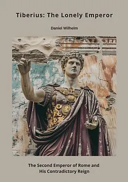 E-Book (epub) Tiberius: The Lonely Emperor von Daniel Wilhelm