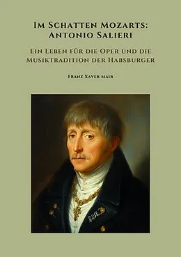 E-Book (epub) Im Schatten Mozarts: Antonio Salieri von Franz Xaver Mair