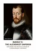 E-Book (epub) Rudolf II: The Alchemist Emperor von Vlasta Kadlecová