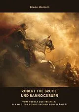 E-Book (epub) Robert the Bruce und Bannockburn von Bruce Malcom