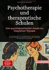 E-Book (epub) Psychotherapie und therapeutische Schulen: Vom psychodynamischen Ansatz zur integrativen Therapie von Artemis Saage - Deutschland