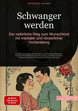 E-Book (epub) Schwanger werden: Der natürliche Weg zum Wunschkind mit mentaler und körperlicher Vorbereitung von Artemis Saage - Deutschland