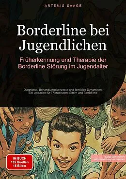 E-Book (epub) Borderline bei Jugendlichen: Früherkennung und Therapie der Borderline-Störung im Jugendalter von Artemis Saage - Deutschland