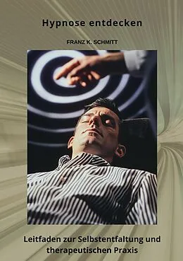 E-Book (epub) Hypnose entdecken von Frank K. Schmitt