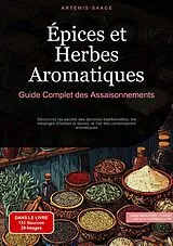Kartonierter Einband Épices et Herbes Aromatiques: Guide Complet des Assaisonnements von Artemis Saage