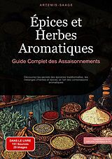 E-Book (epub) Épices et Herbes Aromatiques: Guide Complet des Assaisonnements von Artemis Saage - Français