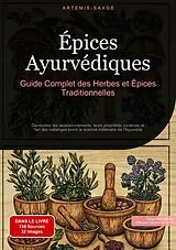 E-Book (epub) Épices Ayurvédiques : Guide Complet des Herbes et Épices Traditionnelles von Artemis Saage - Français