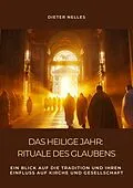 E-Book (epub) Das Heilige Jahr: Rituale des Glaubens von Dieter Nelles