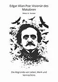 E-Book (epub) Edgar Allan Poe: Visionär des Makabren von Peter U. Jordan