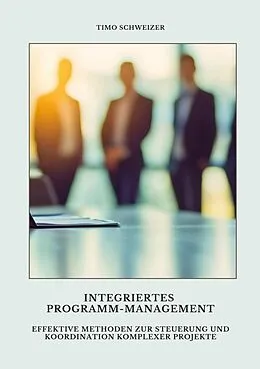 E-Book (epub) Integriertes Programm-Management von Timo Schweizer