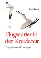 Fester Einband Flugsaurier in der Kreidezeit von Ernst Probst