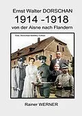 E-Book (epub) Ernst Walter DORSCHAN 1914-1918 von der Aisne nach Flandern von Rainer Werner
