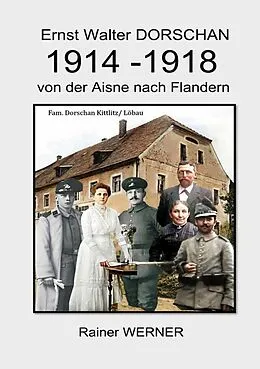 E-Book (epub) Ernst Walter DORSCHAN 1914-1918 von der Aisne nach Flandern von Rainer Werner