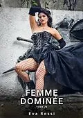 E-Book (epub) Femme Dominée. Tome 29 von Eva Rossi