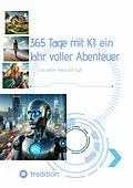 E-Book (epub) 365 Tage mit KI: ein Jahr voller Abenteuer von Hans Peter Eltner