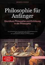 Kartonierter Einband Philosophie für Anfänger: Grundkurs Philosophie und Einführung in die Philosophie von Bendis A. I. Saage - Deutschland