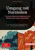 E-Book (epub) Umgang mit Narzissten: Toxische Menschen erkennen und Beziehungen gesund gestalten von Bendis A. I. Saage - Deutschland