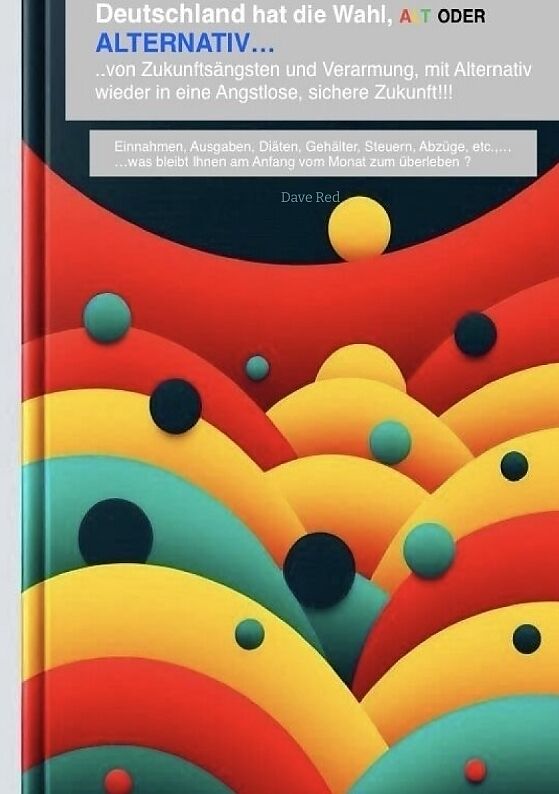 Deutschland und seine Bürger haben die Wahl, NEU Wahlen!