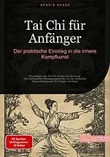 E-Book (epub) Tai Chi für Anfänger: Der praktische Einstieg in die innere Kampfkunst von Bendis A. I. Saage - Deutschland