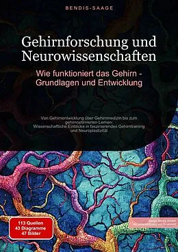 E-Book (epub) Gehirnforschung und Neurowissenschaften: Wie funktioniert das Gehirn - Grundlagen und Entwicklung von Bendis A. I. Saage - Deutschland