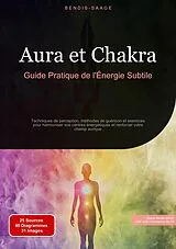 E-Book (epub) Aura et Chakra: Guide Pratique de l'Énergie Subtile von Bendis A. I. Saage - Français