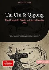 Kartonierter Einband Tai Chi & Qigong: The Complete Guide to Internal Martial Arts von Bendis Saage
