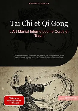 E-Book (epub) Tai Chi et Qi Gong: L'Art Martial Interne pour le Corps et l'Esprit von Bendis A. I. Saage - Français