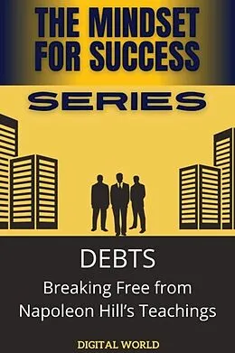 E-Book (epub) DEBTS - Breaking Free from Napoleon Hill's Teachings von Digital World Digital World