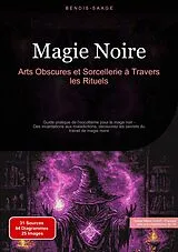 Kartonierter Einband Magie Noire: Arts Obscures et Sorcellerie à Travers les Rituels von Bendis Saage