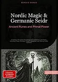 E-Book (epub) Nordic Magic & Germanic Seidr: Ancient Runes and Primal Power von Bendis A. I. Saage - English